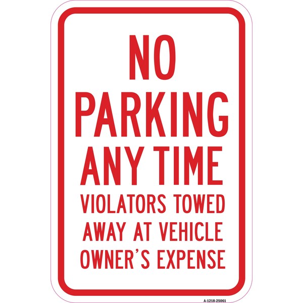 Signmission No Parking Any Time Violators Will Be Towed Away A Aluminum, 12" x 18", A-1218-25061 A-1218-25061 - main